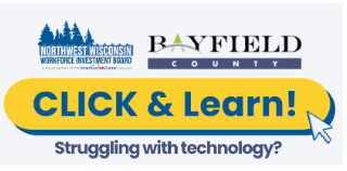 Click and Learn Technology help at the Bayfield Library. Struggling with Technology?