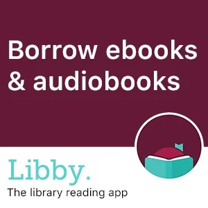 Borrow ebooks and audiobooks with Libby.