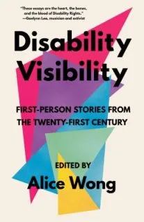 Disability Visibility edited by Alice Wong book cover