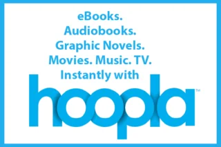 eBooks, audiobooks, graphic novels, movies, music, TV. Instantly with Hoopla.